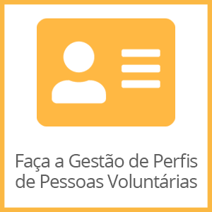 Faça a Gestão de Perfis de Pessoas Voluntárias