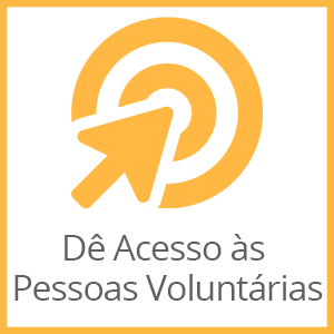 Dê Acesso às Pessoas Voluntárias